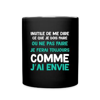 Je Fais Comme J'ai Envie - Mug uni - noir - Devant