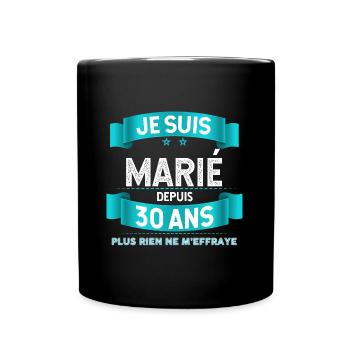 Je suis Marié Depuis 30 Ans Cadeau Noces Mariage - Mug uni - noir - Devant
