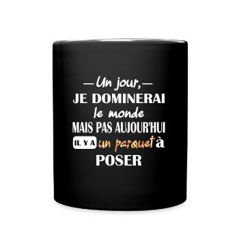 Un jour je dominerai le monde t-shirt parqueteur - Mug uni - noir - Devant