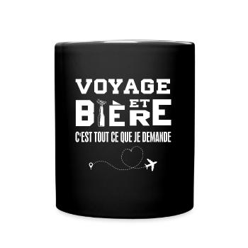 Voyage et bière c'est tout ce que je demande - Mug uni - noir - Devant