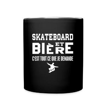 Skateboard et bière c'est tout ce que je demande - Mug uni - noir - Devant