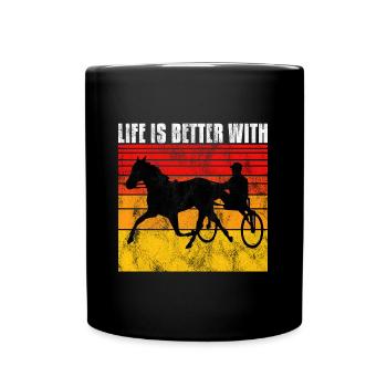 Life is better with Harness Racing Trotting Trot - Full Colour Mug - black - Front
