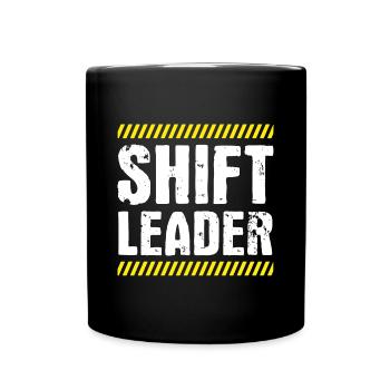 Shiftleader Schichtleitung Chef - Tasse einfarbig - Schwarz - Vorne