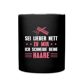 Haarstylistin Sei lieber nett Friseurin Geschenk - Tasse einfarbig - Schwarz - Vorne