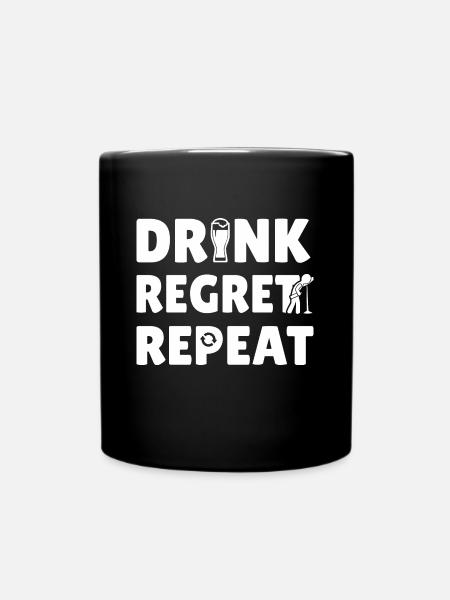 Drink Regret Repeat - Tasse einfarbig - Schwarz