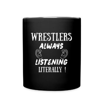 Wrestlers always listening literally - Full Colour Mug - black - Front