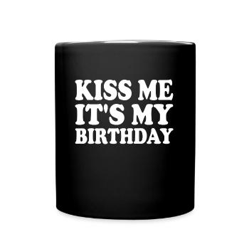 kiss me it's my birthday - Tasse einfarbig - Schwarz - Vorne