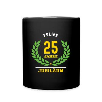Polier Jubiläum 25 Jahre 25 jähriges Jubilaeum - Tasse einfarbig - Schwarz - Vorne