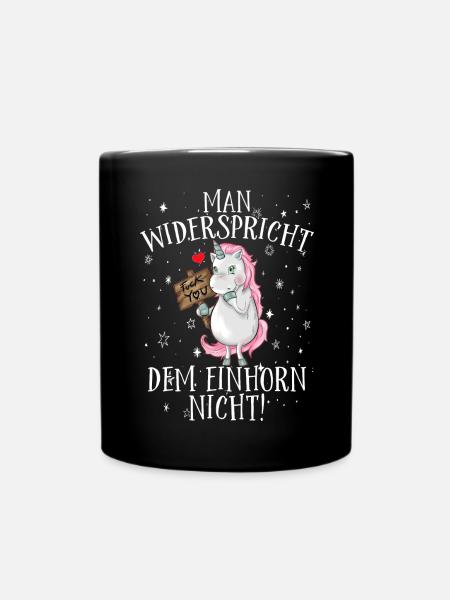 Einhorn Einhörner Unicorns Widersprechen Geschenk - Tasse einfarbig - Schwarz