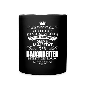 BAUARBEITER - Majestät - Tasse einfarbig - Schwarz - Vorne