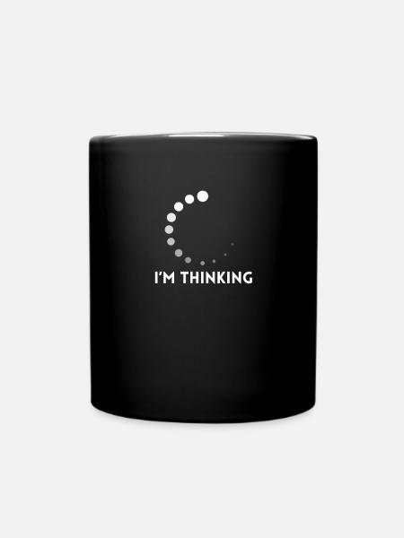 I'M Thinking Computer Design - Tasse einfarbig - Schwarz