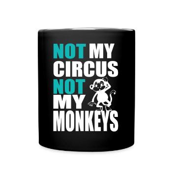 Not my circus not my monkeys 4- Not my circus - Full Colour Mug - black - Front