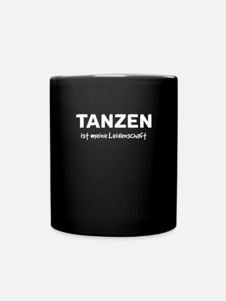 Tanzen Spruch Tänzer Tanzschule - Tasse einfarbig - Schwarz