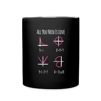 All You Need Is Love Mathe Nerd Lehrer Geschenk - Tasse einfarbig - Schwarz - Vorne