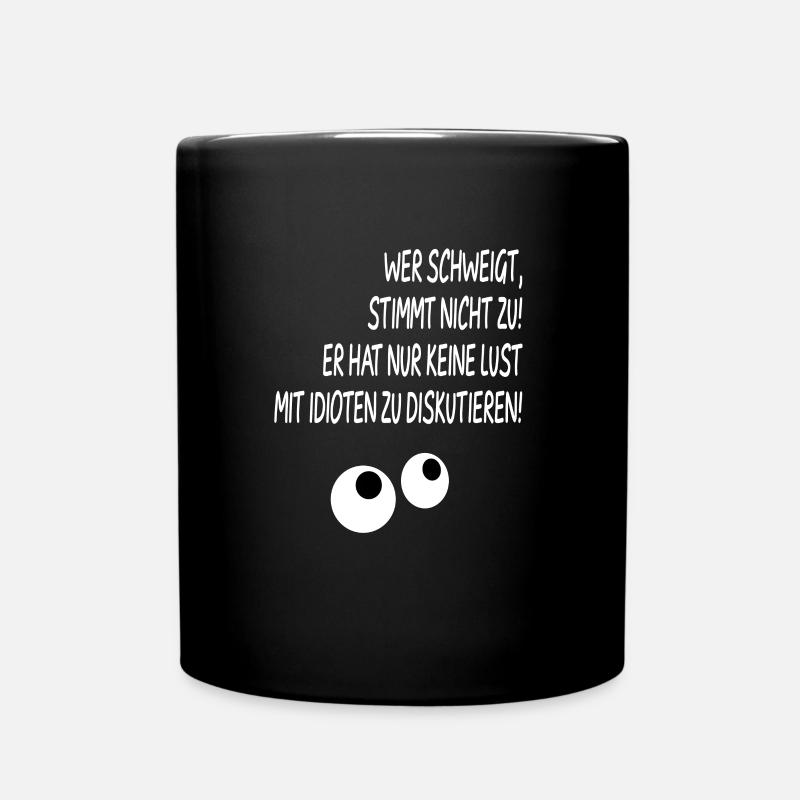 Lustiger Spruch Schweigen Idioten Diskutieren - Tasse einfarbig - Schwarz