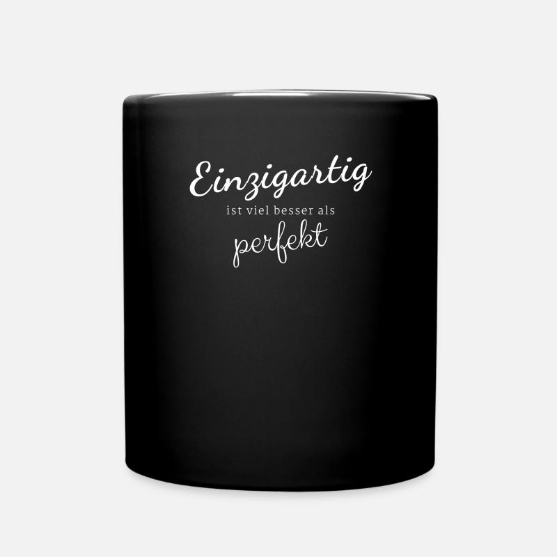 Einzigartig ist viel besser als perfekt Spruch - Tasse einfarbig - Schwarz