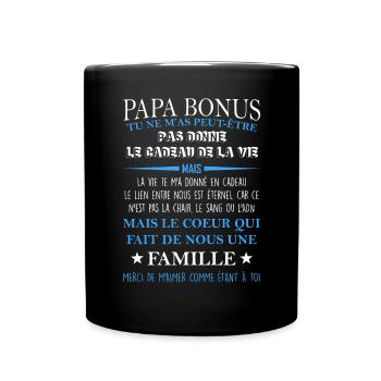 Papa bonus TU NE M’AS PEUT-ÊTRE PAS DONNE LE CADEA - Mug uni - noir - Devant