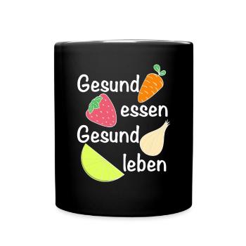 Gesund essen, gesund leben | Ernährung - Tasse einfarbig - Schwarz - Vorne