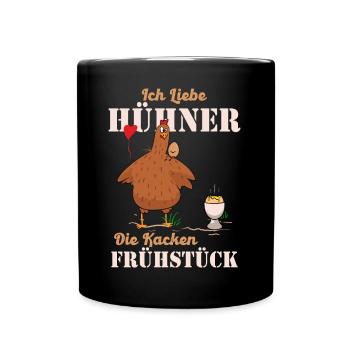 Ich liebe Hühner die scheißen mein Frühstück - Tasse einfarbig - Schwarz - Vorne