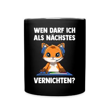 Als Nächstes Vernichten - Computer Gaming Zocken - Tasse einfarbig - Schwarz - Vorne