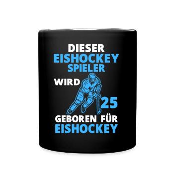 Eishockeyspieler Eishockey 25 Geburtstag Spruch - Tasse einfarbig - Schwarz - Vorne