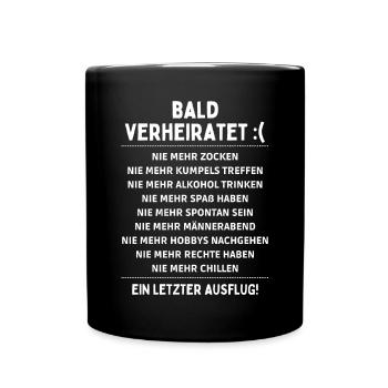JGA Junggesellenabschied lustiger Spruch - Tasse einfarbig - Schwarz - Vorne