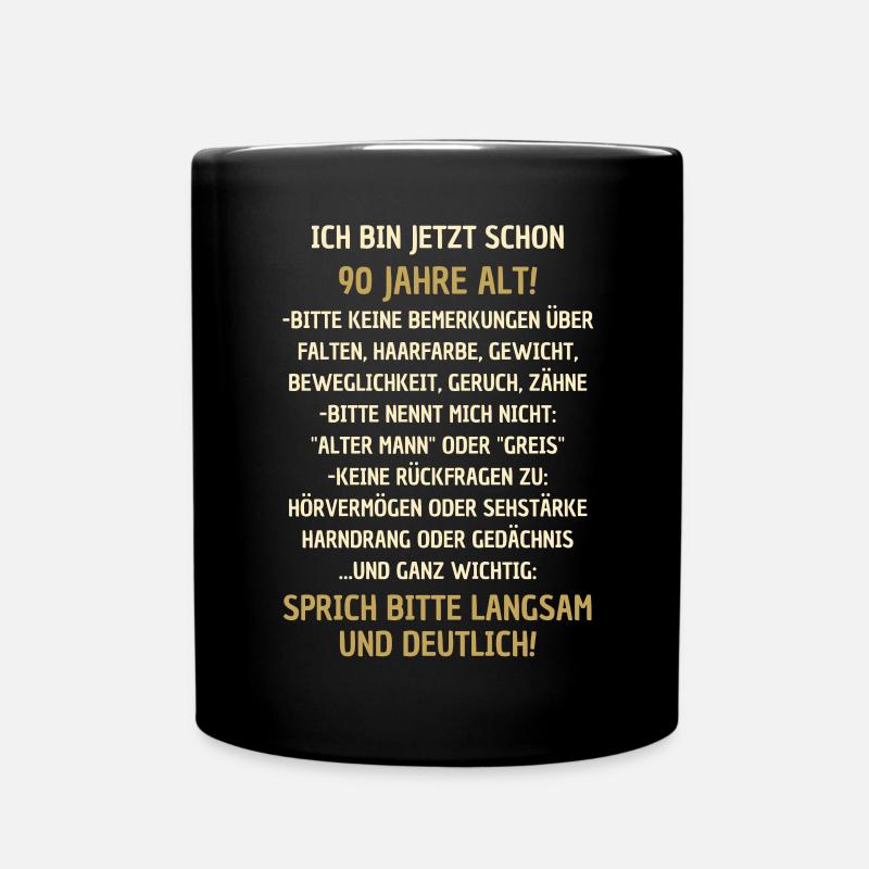 90. Geburtstag lustiger Spruch - Tasse einfarbig - Schwarz