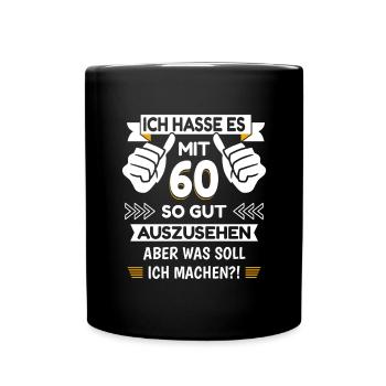 60. Geburtstag Spruch lustig - Tasse einfarbig - Schwarz - Vorne