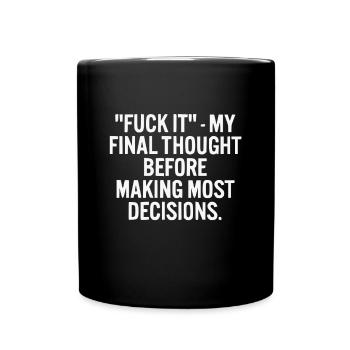 F It My Final Thought Funny - Tasse einfarbig - Schwarz - Vorne