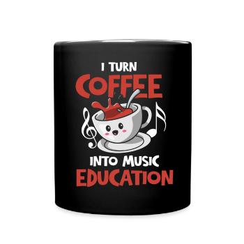 I Turn Coffee Into Music Education Apparel Niedlic - Tasse einfarbig - Schwarz - Vorne