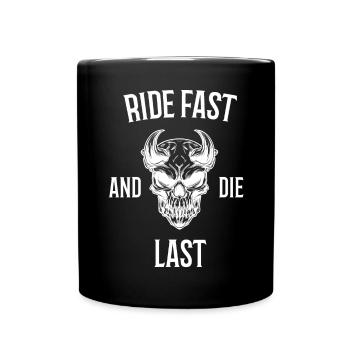 Fahren Sie schnell und sterben Sie zuletzt - Tasse einfarbig - Schwarz - Vorne