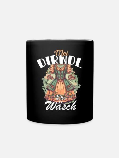 Mei Dirndl is in da Wäsch - Tasse einfarbig - Schwarz