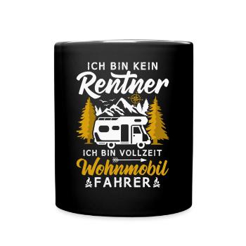Camping Rentner Vollzeit Wohnmobil Camper - Tasse einfarbig - Schwarz - Vorne
