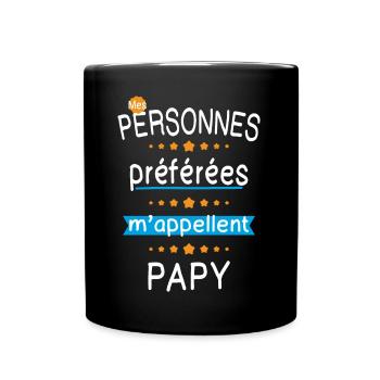 Mes personnes préférées m'appellent Papy - Cadeau - Mug uni - noir - Devant