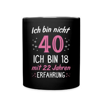 40. Geburtstag Lustig 40 Jahre Geburtstagsgeschenk - Tasse einfarbig - Schwarz - Vorne