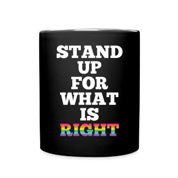Pride Month LGBTQ - Stand Up For What is Right - Full Colour Mug - black - Front