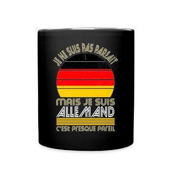 Je ne suis pas parfait mais je suis Allemand - Mug uni - noir - Devant