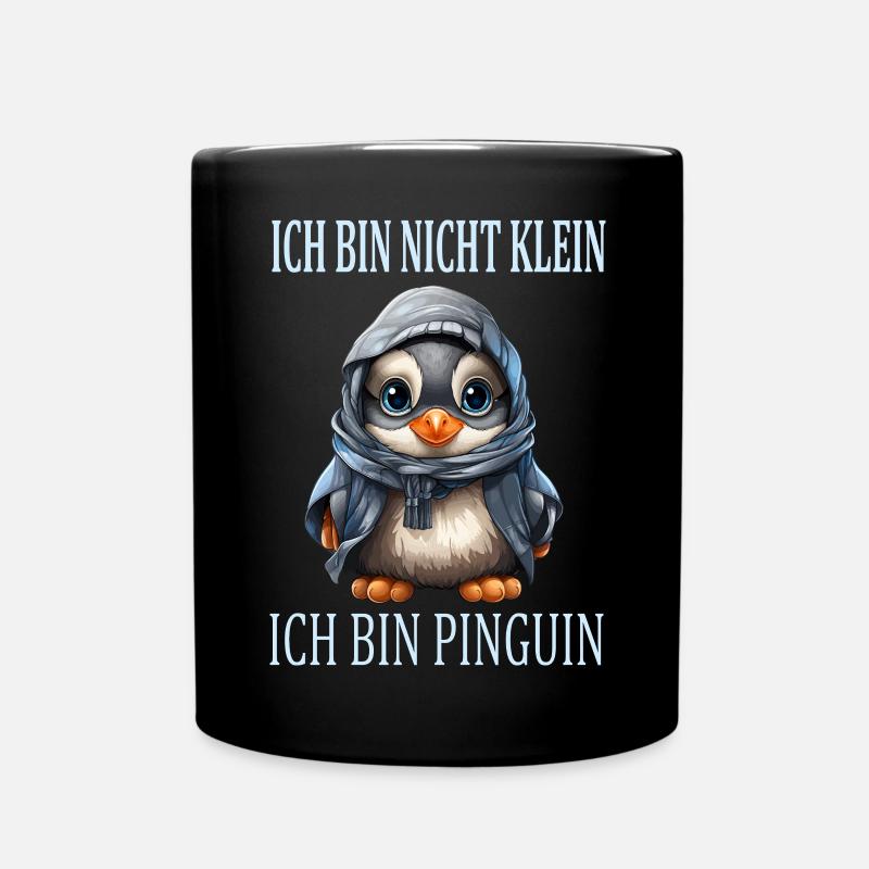 Kleiner süßer Pinguin Lustiger Spruch - Tasse einfarbig - Schwarz