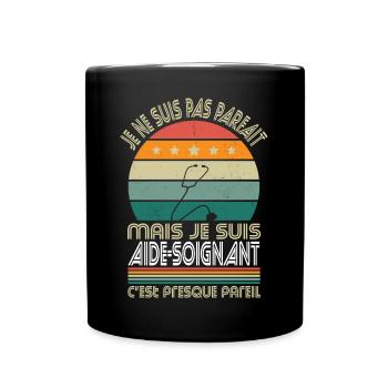 Je ne suis pas parfait mais je suis aide-soignant - Mug uni - noir - Devant