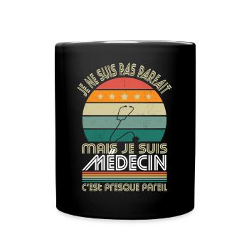Je ne suis pas parfait mais je suis médecin - Mug uni - noir - Devant
