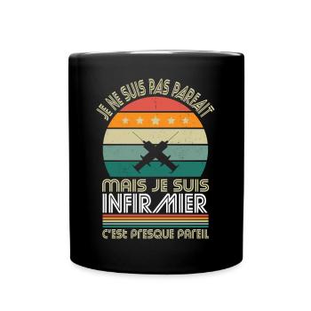 Je ne suis pas parfait mais je suis infirmier - Mug uni - noir - Devant