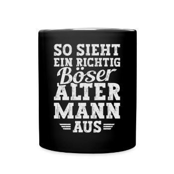 Böser Alter Mann Sarkasmus Spruch Lustig - Tasse einfarbig - Schwarz - Vorne