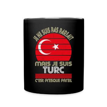 Je ne suis pas parfait mais je suis Turc - Mug uni - noir - Devant
