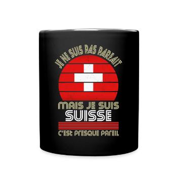 Je ne suis pas parfait mais je suis Suisse - Mug uni - noir - Devant