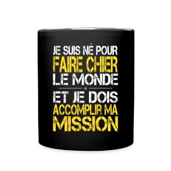 Né pour Faire Chier le Monde - Idée Cadeau Humour - Mug uni - noir - Devant
