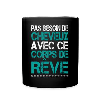 Pas besoin de cheveux avec ce corps de rêve - Mug uni - noir - Devant