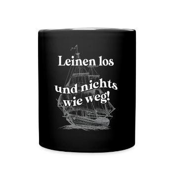 Leinen los und nix wie weg - Segelboot und Spruch - Tasse einfarbig - Schwarz - Vorne