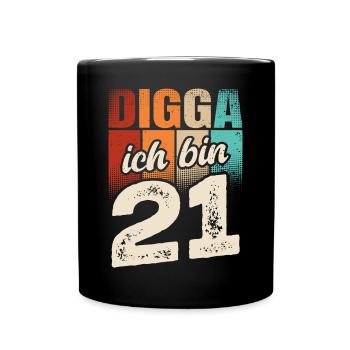 Digga Ich Bin 21 Jahre 21. Geburtstag - Tasse einfarbig - Schwarz - Vorne