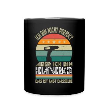 Ich bin nicht perfekt aber ich bin Heimwerker - Tasse einfarbig - Schwarz - Vorne