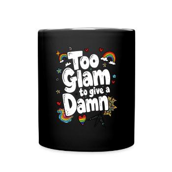 TOO GLAM TO GIVE A DAMN - Full Colour Mug - black - Front